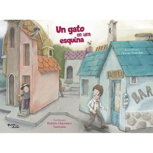 Un Gato En Una Esquina / A Cat in a Corner - by  Rubén Martínez Santana (Hardcover) - 1 of 1