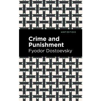 Crime and Punishment - (Mint Editions (Philosophical and Theological Work)) by  Fyodor Dostoevsky (Paperback)