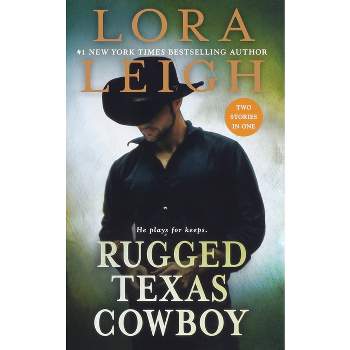Rugged Texas Cowboy - by  Lora Leigh (Paperback)