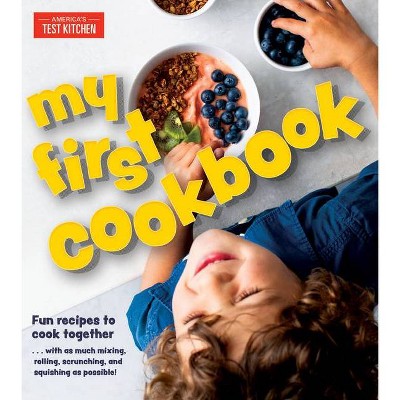 My First Cookbook - by  America's Test Kitchen (Hardcover)