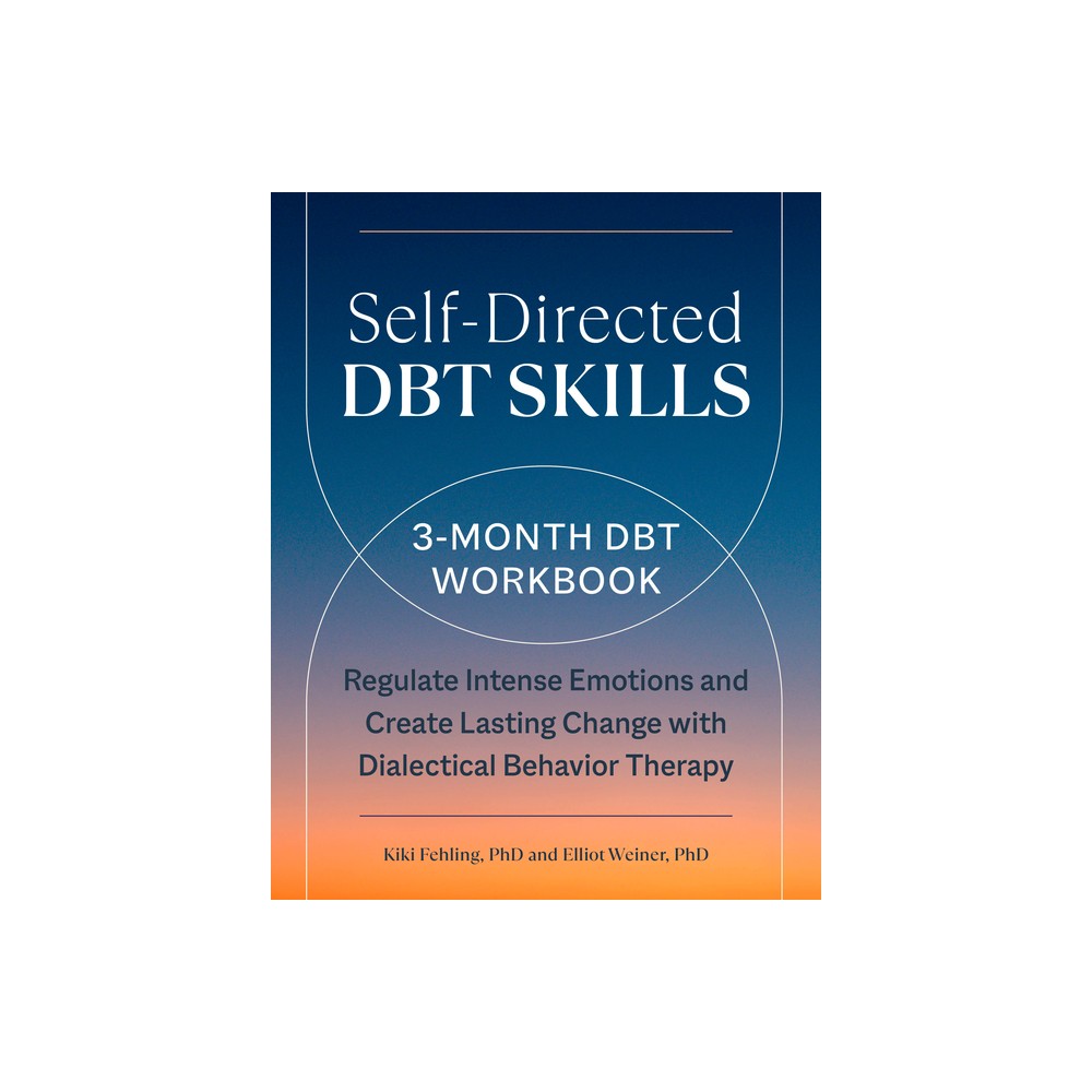 Self-Directed Dbt Skills - by Kiki Fehling & Elliot Weiner (Paperback)