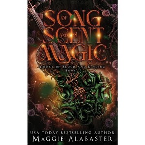 Song of Scent and Magic - by  Maggie Alabaster (Paperback) - 1 of 1