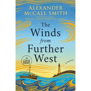 The Winds from Further West - Large Print by  Alexander McCall Smith (Paperback) - 1 of 1