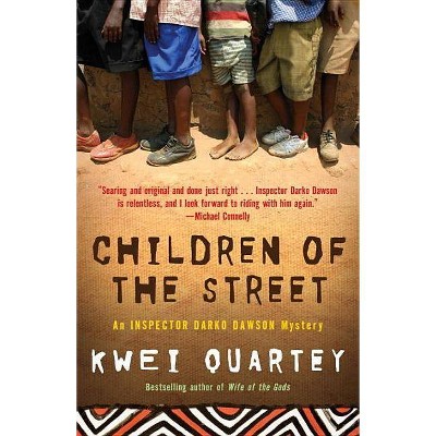 Children of the Street - (Darko Dawson Mystery) by  Kwei Quartey (Paperback)