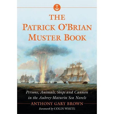 The Patrick O'Brian Muster Book - by  Anthony Gary Brown (Paperback)