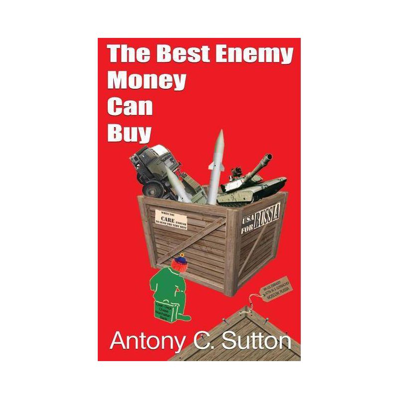 The Best Enemy Money Can Buy - by  Antony C Sutton (Hardcover), 1 of 2