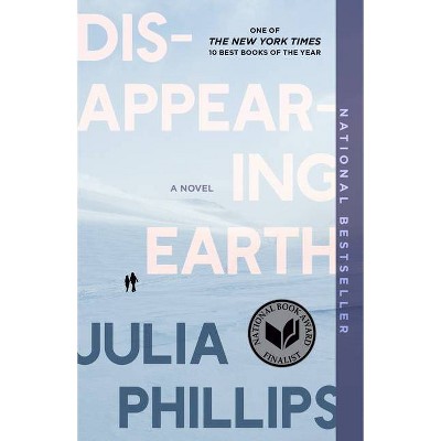 Disappearing Earth - by Julia Phillips (Paperback)
