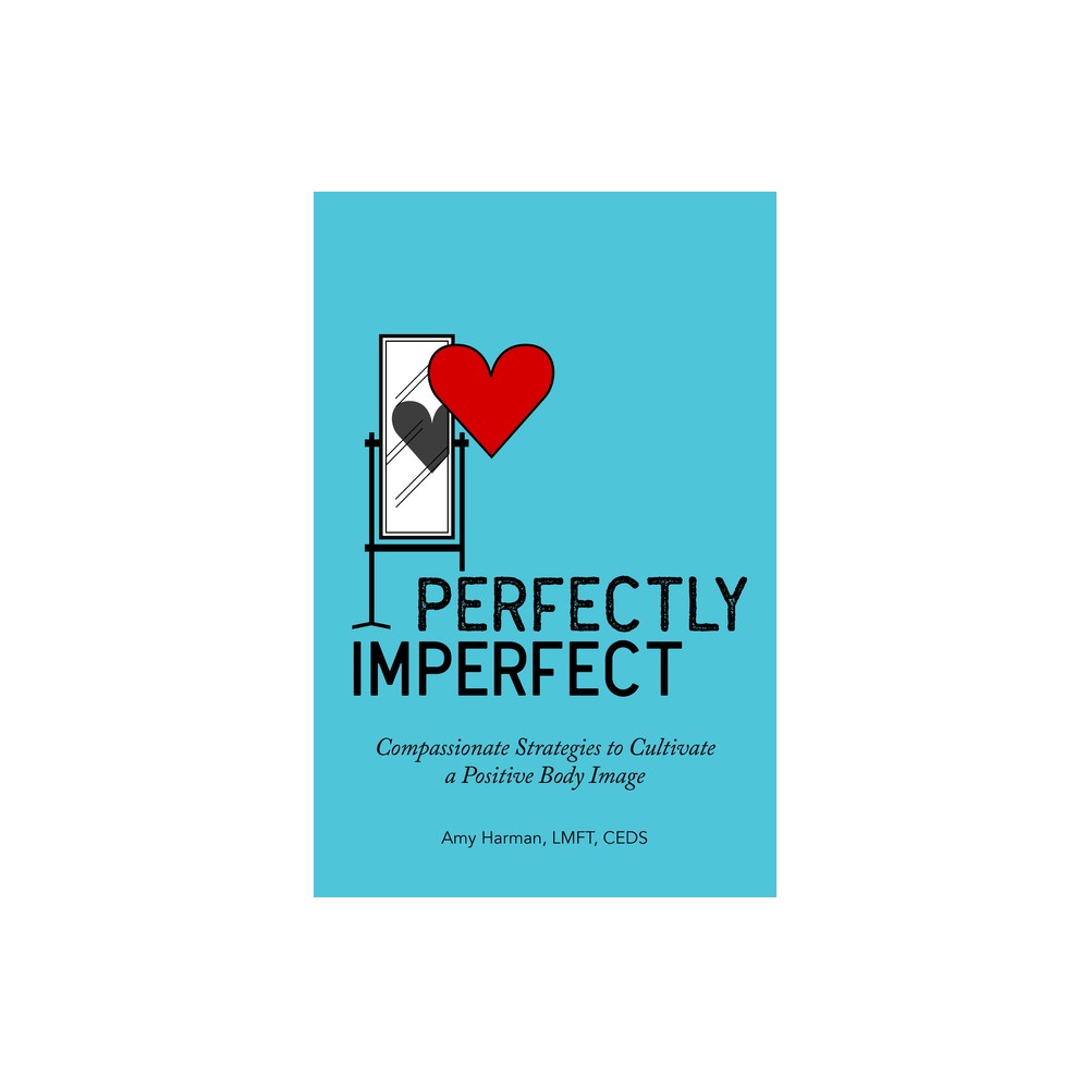 Perfectly Imperfect - by Amy Harman (Paperback)