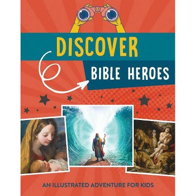 Discover Bible Heroes - by  Tracy M Sumner (Paperback)