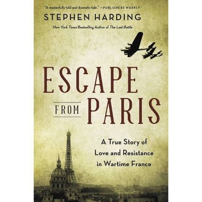 Escape from Paris - by  Stephen Harding (Paperback)