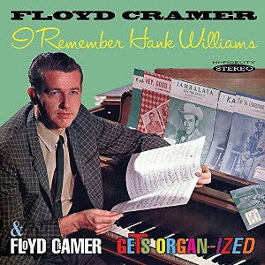 Floyd Cramer - I Remember Hank Williams / Floyd Cramer Gets Organ (CD) - 1 of 1