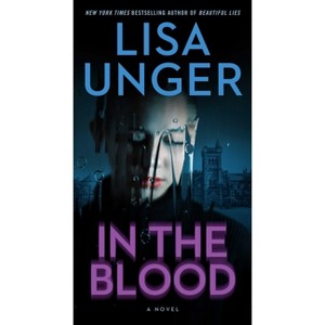 In the Blood - by  Lisa Unger (Paperback) - 1 of 1