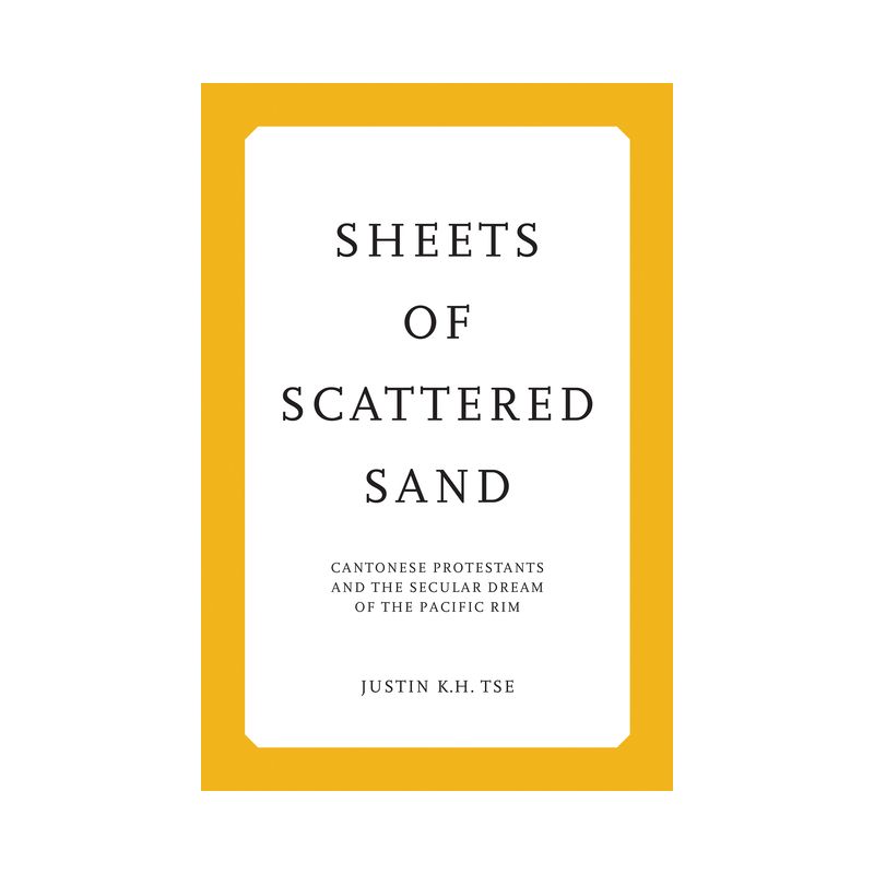 Sheets of Scattered Sand - (Liu Institute Chinese Christianities) by  Justin Tse (Hardcover), 1 of 2