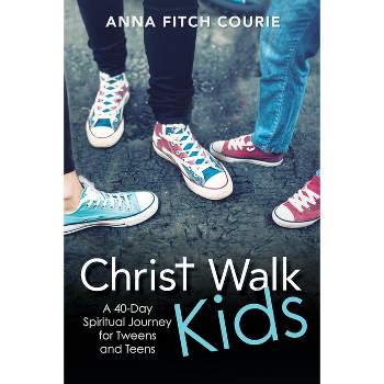 Christ Walk Kids - by  Anna Fitch Courie (Paperback)