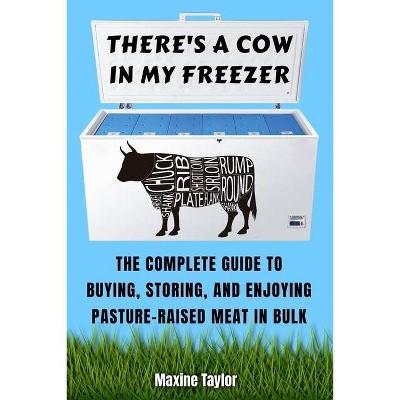 There's a Cow in My Freezer - by  Maxine Taylor (Paperback)