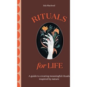 Rituals for Life - by  Isla MacLeod (Hardcover) - 1 of 1