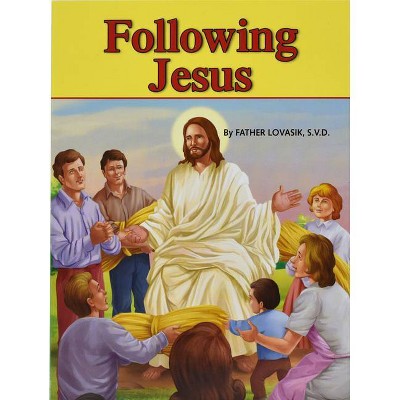 Following Jesus - by  Lawrence G Lovasik (Paperback)