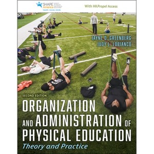 Organization and Administration of Physical Education - 2nd Edition by  Jayne D Greenberg & Judy L Lobianco (Paperback) - 1 of 1