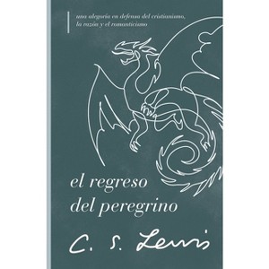 El Regreso del Peregrino - by  C S Lewis (Paperback) - 1 of 1