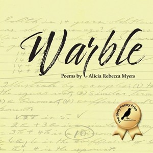 Warble - (The Birdy Poetry Prize) by  Alicia Rebecca Myers (Paperback) - 1 of 1