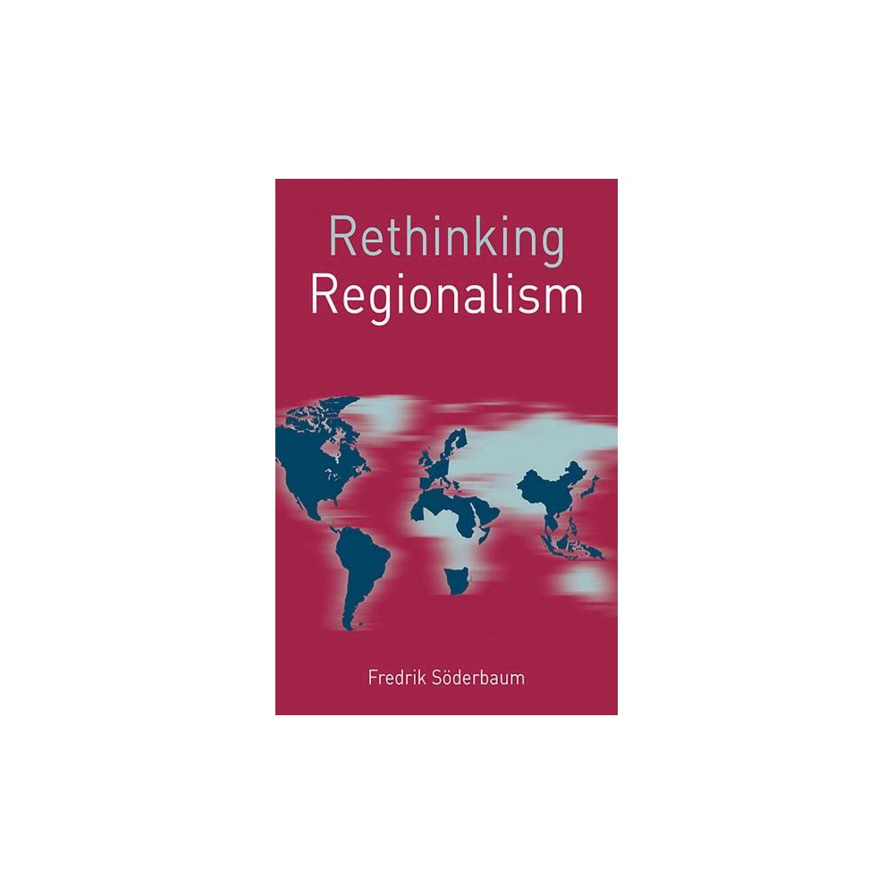 Rethinking Regionalism (Hardcover) (Fredrik Su00f6derbaum)