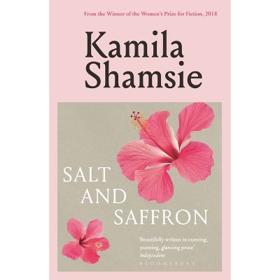 Salt and Saffron - by  Kamila Shamsie (Paperback)