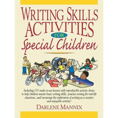 Writing Skills Activities for Special Children - by  Darlene Mannix (Paperback)