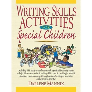 Writing Skills Activities for Special Children - by  Darlene Mannix (Paperback) - 1 of 1