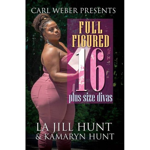 Full Figured 16 - By La Jill Hunt & Kamaryn Hunt (paperback) : Target
