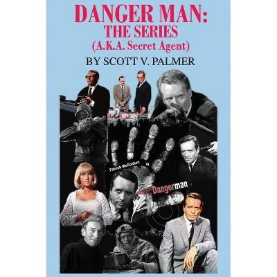 Danger Man - by  Scott V Palmer (Hardcover)