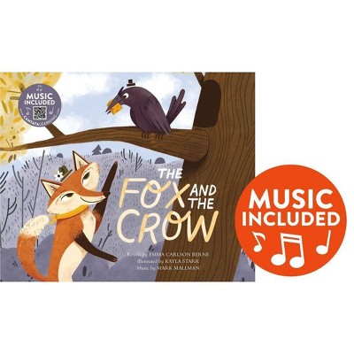 The Fox and the Crow - (Classic Fables in Rhythm and Rhyme) by  Emma Bernay & Emma Carlson Berne (Paperback)