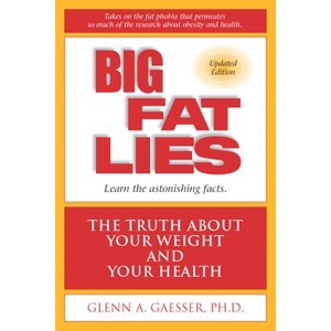 Big Fat Lies - 2nd Edition by  Glenn A Gaesser (Paperback) - 1 of 1