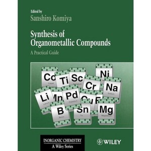 Synthesis of Organometallic Compounds - (Inorganic Chemistry: A Textbook) by  Sanshiro Komiya (Paperback) - 1 of 1