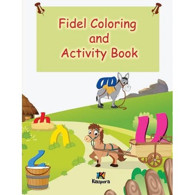 Fidel Coloring and Activity Book (Children's Book) - (Paperback)