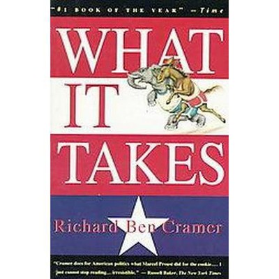 What It Takes - by  Richard Ben Cramer (Paperback)