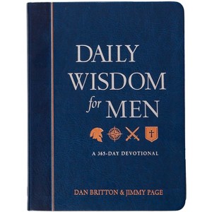 Daily Wisdom for Men - by  Dan Britton & Jimmy Page (Leather Bound) - 1 of 1