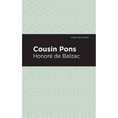 Cousin Pons - (Mint Editions) by  Honoré de Balzac (Paperback)