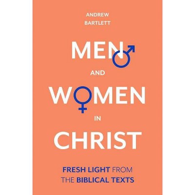 Men and Women in Christ - by  Andrew Bartlett (Hardcover)