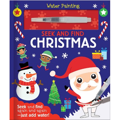 Seek and Find Christmas - (Water Painting Seek and Find) by  Georgie Taylor (Hardcover)