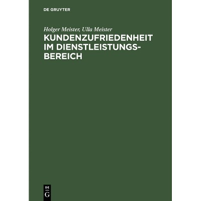 Kundenzufriedenheit Im Dienstleistungsbereich - 2nd Edition by  Holger Meister & Ulla Meister (Hardcover)