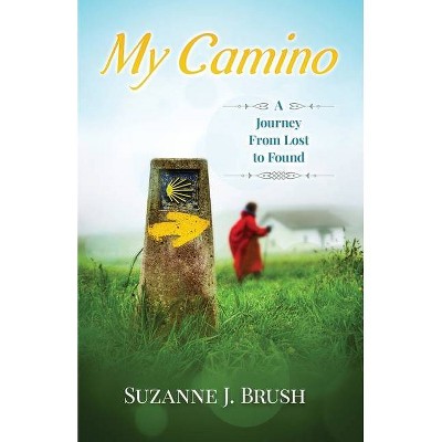 My Camino - by  Suzanne J Brush (Paperback)