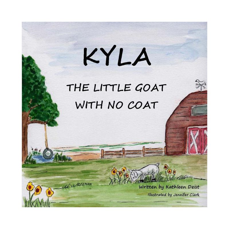KYLA The Little Goat With No Coat - by  Kathleen Deist (Paperback), 1 of 2