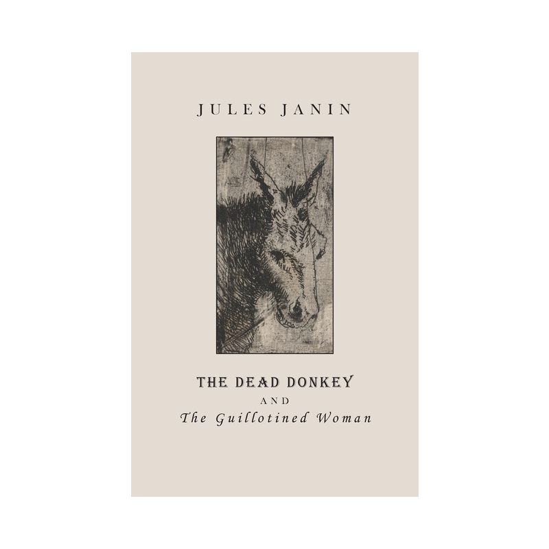 The Dead Donkey and the Guillotined Woman - by  Jules Janin (Paperback), 1 of 2