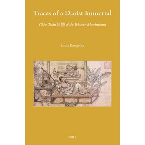 Traces of a Daoist Immortal - (Sinica Leidensia) by  Louis Komjathy (Hardcover) - 1 of 1