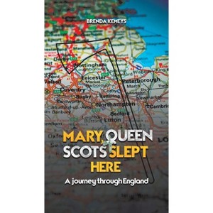 Mary, Queen of Scots Slept Here - by Brenda Kemeys - 1 of 1