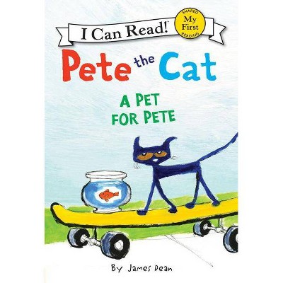 A Pet for Pete - (My First I Can Read) by  James Dean & Kimberly Dean (Hardcover)