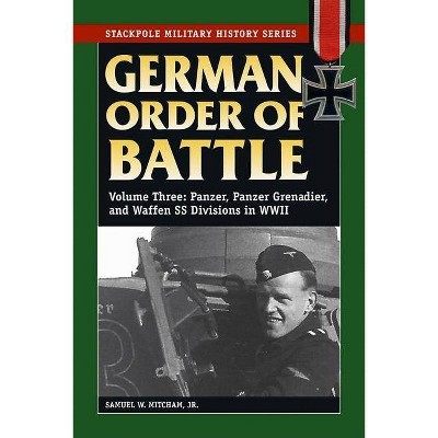 German Order of Battle, Volume 3 - (Stackpole Military History) by  Samuel W Mitcham (Paperback)