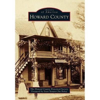 Howard County - (Images of America) by  The Howard County Historical Society (Paperback)
