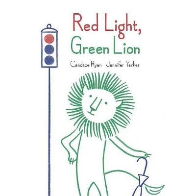 Red Light, Green Lion - by  Candace Ryan (Hardcover)