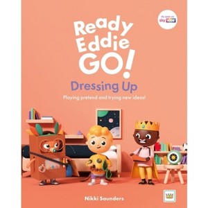 Ready Eddie Go! Dressing Up - by  Nikki Saunders (Hardcover) - 1 of 1